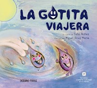 La gotita viajera - Toño Núñez - E-Book