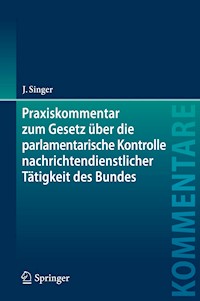 Praxiskommentar zum Gesetz über die parlamentarische Kontrolle nachrichtendienstlicher Tätigkeit des Bundes - Jens Singer - E-Book