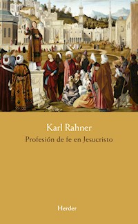 Profesión de fe en Jesucristo - Karl Rahner - E-Book