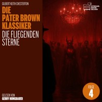 Die fliegenden Sterne (Die Pater Brown Klassiker, Folge 4) - Gilbert Keith Chesterton - Hörbuch