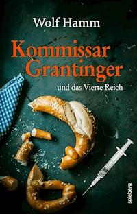 Kommissar Grantinger - Wolf Hamm - E-Book