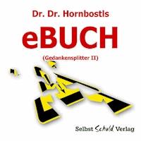 Dr. Dr. Hornbostls eBuch (Gedankensplitter II) - Dr. Dr. Hornbostl - E-Book