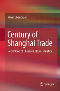 Century of Shanghai Trade - Shengqiao Wang - E-Book