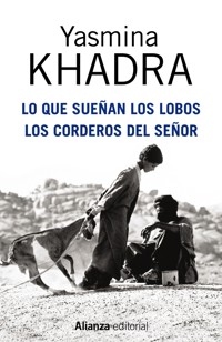 Lo que sueñan los lobos. Los corderos del Señor - Yasmina Khadra - E-Book