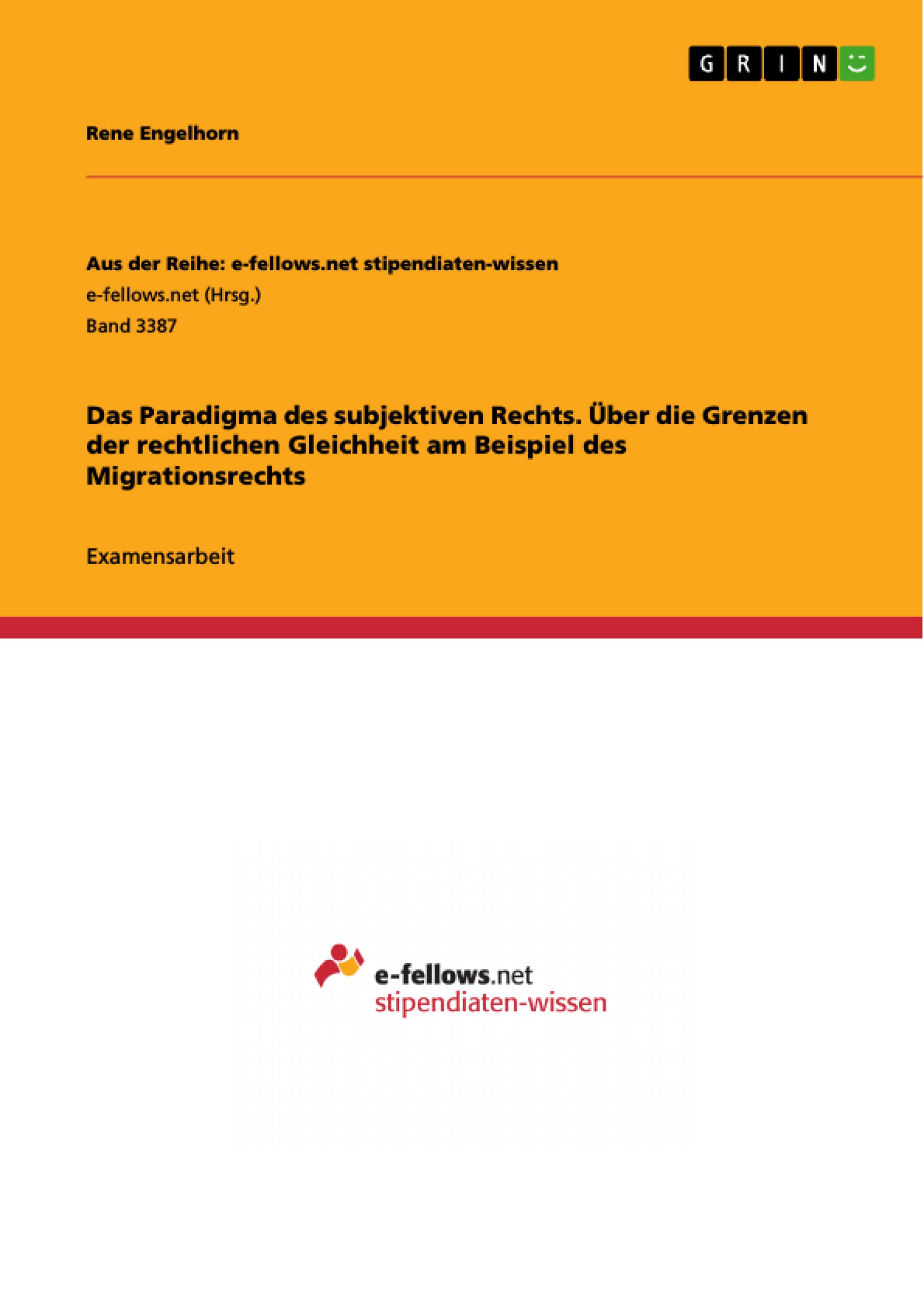 Das Paradigma des subjektiven Rechts. Über die Grenzen der rechtlichen Gleichheit am Beispiel des Migrationsrechts - Rene Engelhorn - E-Book