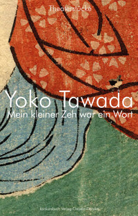 Mein kleiner Zeh war ein Wort. - Yoko Tawada - E-Book
