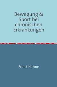 Bewegung & Sport bei chronischen Erkrankungen - Frank Kühne - E-Book