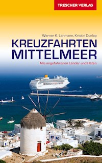 Reiseführer Kreuzfahrten Mittelmeer - Werner K. Lahmann - E-Book