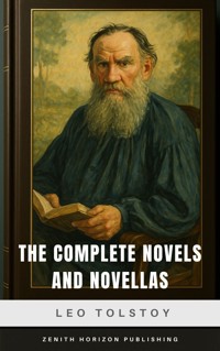 The Complete Novels and Novellas of Leo Tolstoy - Leo Tolstoy - E-Book