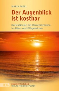 Der Augenblick ist kostbar - Maria Pagel - E-Book