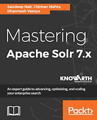 Mastering Apache Solr 7.x - Sandeep Nair - E-Book