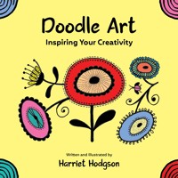 Doodle Art: Inspiring Your Creativity - Harriet Hodgson - E-Book