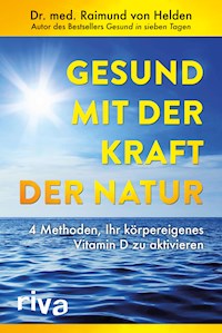 Gesund mit der Kraft der Natur - Raimund von Helden - E-Book