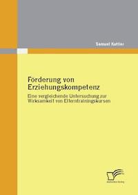 Förderung von Erziehungskompetenz - Samuel Kuttler - E-Book