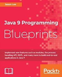 Java 9 Programming Blueprints - Jason Lee - E-Book