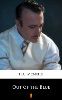 Out of the Blue - H. C. Mcneile - E-Book