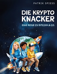 Die Krypto Knacker - Patrik Spiess - E-Book
