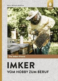 Imker - Vom Hobby zum Beruf - Marc-Wilhelm Kohfink - E-Book