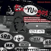 Ex-Yugos - Rüdiger Rossig - E-Book