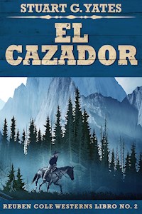 El Cazador - Stuart G. Yates - E-Book