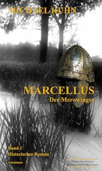 Marcellus - Der Merowinger - Michael Kuhn - E-Book