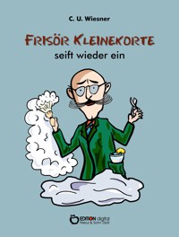 Frisör Kleinekorte seift wieder ein - C. U. Wiesner - E-Book