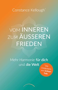 Vom inneren zum äußeren Frieden - Constance Kellough - E-Book