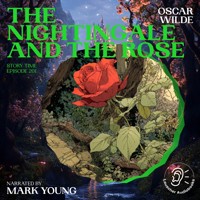 The Nightingale and the Rose (Story Time, Episode 201) - Oscar Wilde - Hörbuch