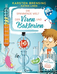 Die spannende Welt der Viren und Bakterien - Karsten Brensing - E-Book