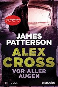 Vor aller Augen - Alex Cross 9 - - James Patterson - E-Book