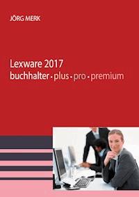 Lexware 2017 buchhalter pro premium - Jörg Merk - E-Book