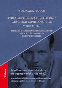 Philosophiegeschichte und Geschichtsphilosophie - Vorlesungen - Wolfgang Harich - E-Book