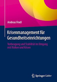 Krisenmanagement für Gesundheitseinrichtungen - Andreas Frodl - E-Book