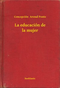 La educación de la mujer - Concepción  Arenal Ponte - E-Book