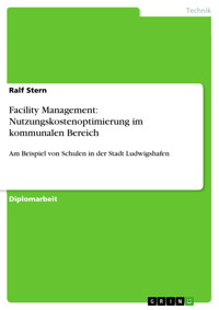 Facility Management: Nutzungskostenoptimierung im kommunalen Bereich - Ralf Stern - E-Book