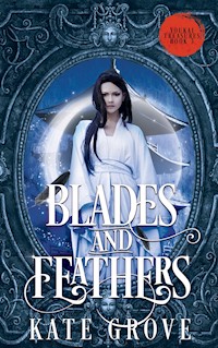 Blades and Feathers - Kate Grove - E-Book