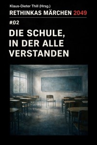 Die Schule, in der alle verstanden - Klaus-Dieter Thill - E-Book