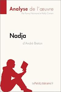 Nadja d'André Breton (Analyse de l'œuvre) - lePetitLitteraire - E-Book