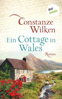 Ein Cottage in Wales - oder: Die Frau aus Martinique - Constanze Wilken - E-Book