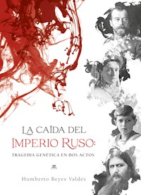 La caída del Imperio ruso - Humberto Reyes Valdés - E-Book