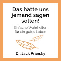 Das hätte uns jemand sagen sollen! - Dr. Jack Pransky - Hörbuch