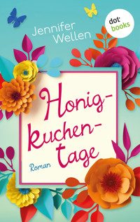Honigkuchentage - Jennifer Wellen - E-Book