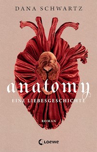 Anatomy - Dana Schwartz - E-Book