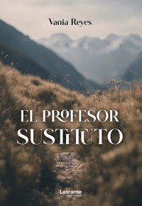 El profesor sustituto - Vania Reyes - E-Book