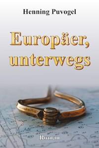 Europäer, unterwegs - Henning Puvogel - E-Book