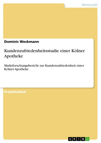 Kundenzufriedenheitsstudie einer Kölner Apotheke - Dominic Weckmann - E-Book