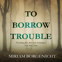To Borrow Trouble (Unabridged) - Miriam Borgenicht - Hörbuch