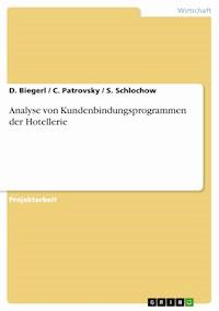 Analyse von Kundenbindungsprogrammen der Hotellerie - D. Biegerl - E-Book