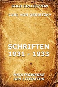 Schriften 1931 - 1933 - Carl von Ossietzky - E-Book