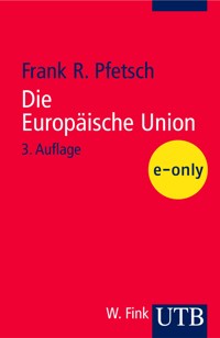 Die Europäische Union - Frank R. Pfetsch - E-Book